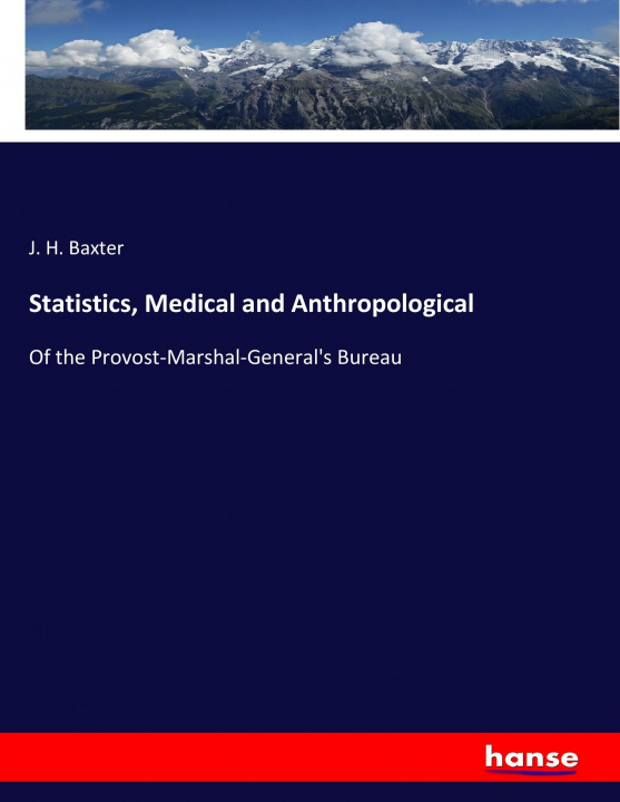 Carte Statistics, Medical and Anthropological J. H. Baxter