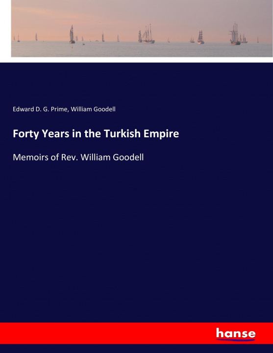 Kniha Forty Years in the Turkish Empire Edward D. G. Prime