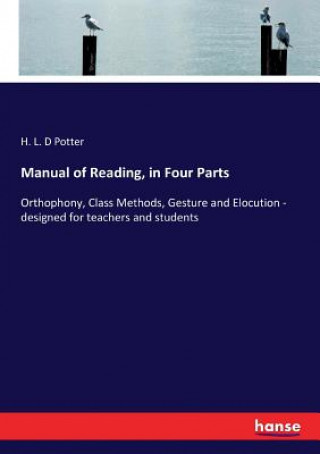 Knjiga Manual of Reading, in Four Parts H. L. D Potter