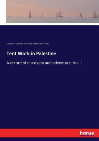 Buch Tent Work in Palestine Conder Claude R. Conder