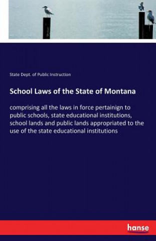 Kniha School Laws of the State of Montana State Dept. of Public Instruction