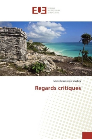 Knjiga Regards critiques Marie-Madeleine Gladieu