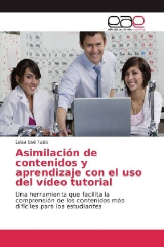 Kniha Asimilación de contenidos y aprendizaje con el uso del vídeo tutorial Luisa José Tapia