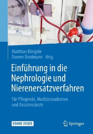 Carte Einführung in die Nephrologie und Nierenersatzverfahren, m. 1 Buch, m. 1 E-Book Matthias Klingele