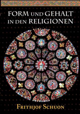Kniha Form und Gehalt in den Religionen Frithjof Schuon