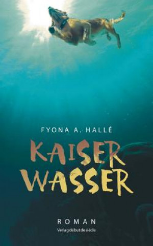 Książka Kaiserwasser Fyona A. Hallé