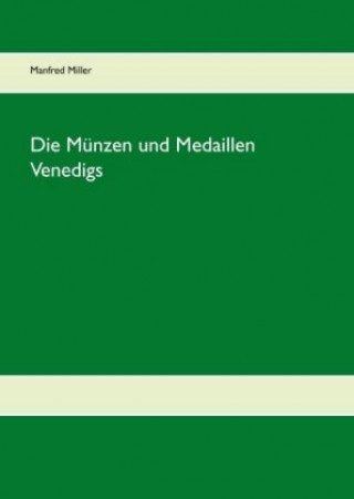 Carte Die Münzen und Medaillen Venedigs Manfred Miller