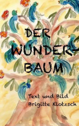 Könyv Der Wunderbaum Brigitte Klotzsch