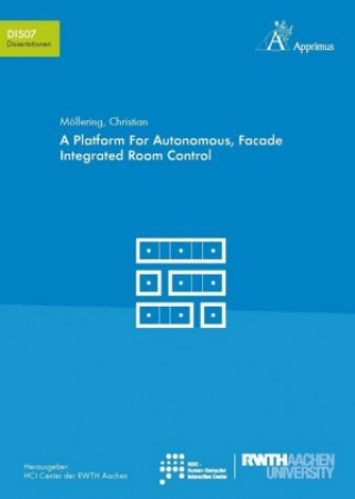 Kniha A Platform For Autonomous, Facade Integrated Room Control Christian Martin Möllering