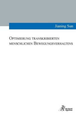 Knjiga Optimierung transkribierten menschlichen Bewegungsverhaltens Jianing Sun