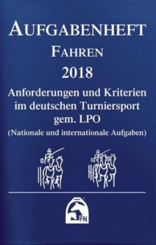Kniha Aufgabenheft - Fahren 2018 Deutsche Reiterliche Vereinigung e.V. (FN)