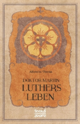 Książka Doktor Martin Luthers Leben Albrecht Thoma