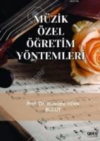 Kniha Müzik Özel Ögretim Yöntemleri Mustafa Hilmi Bulut