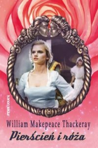 Book Pierscien i roza William Makepeace Thackeray