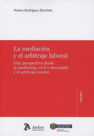 Książka La mediación y el arbitraje laboral 