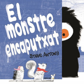 Kniha Monstre encaputxat, El STEVE ANTONY