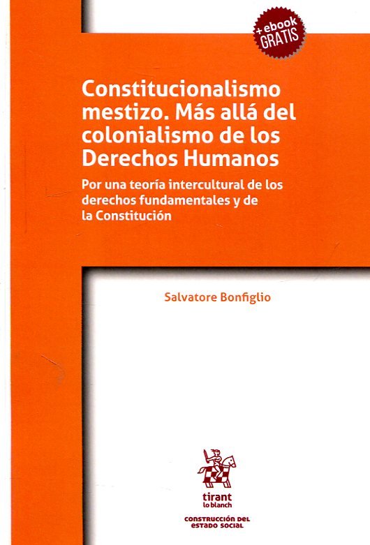 Książka Constitucionalismo mestizo: más allá del colonialismo de los Derechos Humanos 