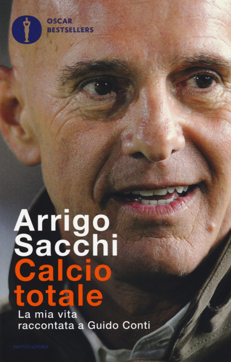 Книга Calcio totale. La mia vita raccontata a Guido Conti Arrigo Sacchi
