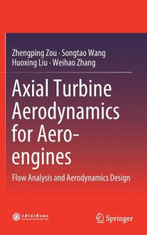 Книга Axial Turbine Aerodynamics for Aero-engines Zhengping Zou