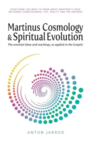 Libro Martinus Cosmology and Spiritual Evolution: The Essential Ideas and Teachings, as Applied to the Gospels Anton Jarrod