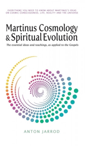 Libro Martinus Cosmology and Spiritual Evolution: The Essential Ideas and Teachings, as Applied to the Gospels Anton Jarrod