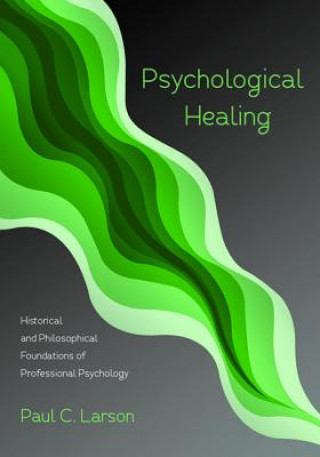 Livre Psychological Healing Paul C. Larson