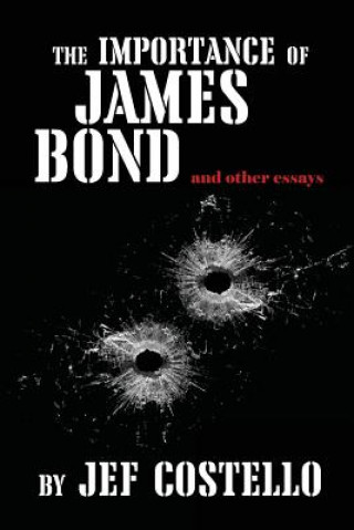 Kniha Importance of James Bond Jef Costello