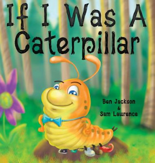 Kniha If I Was a Caterpillar Ben Jackson