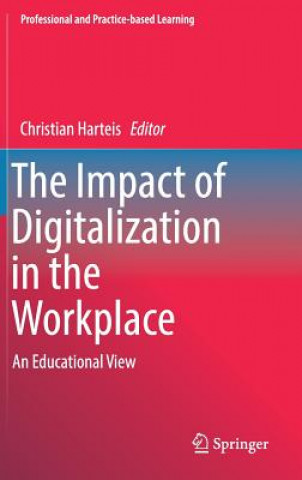 Kniha Impact of Digitalization in the Workplace Christian Harteis