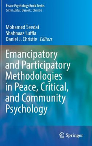 Kniha Emancipatory and Participatory Methodologies in Peace, Critical, and Community Psychology Mohamed Seedat