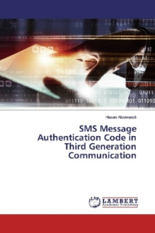 Könyv SMS Message Authentication Code in Third Generation Communication Hasan Alsuwaiedi