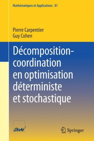 Kniha Decomposition-Coordination En Optimisation Deterministe Et Stochastique Pierre Carpentier