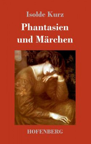 Libro Phantasien und Marchen Isolde Kurz