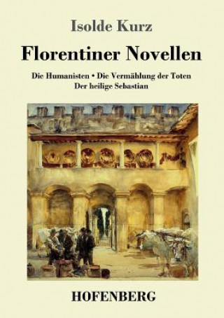 Kniha Florentiner Novellen Isolde Kurz