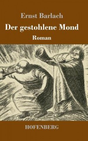 Kniha Der gestohlene Mond Ernst Barlach