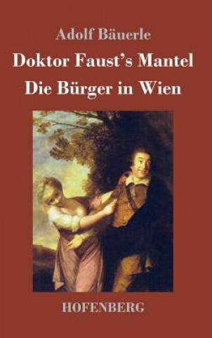 Książka Doktor Faust's Mantel / Die Burger in Wien Adolf Bäuerle