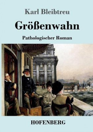 Buch Groessenwahn Karl Bleibtreu