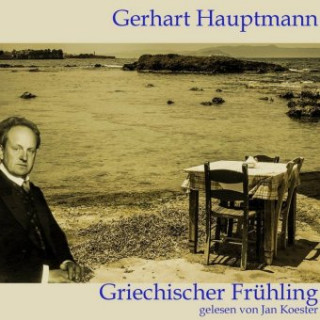 Audio Griechischer Frühling Gerhart Hauptmann