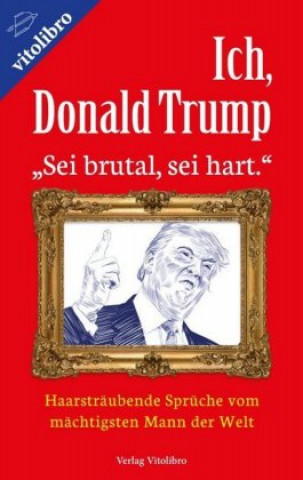 Книга Ich, Donald Trump Bernhard Schmid