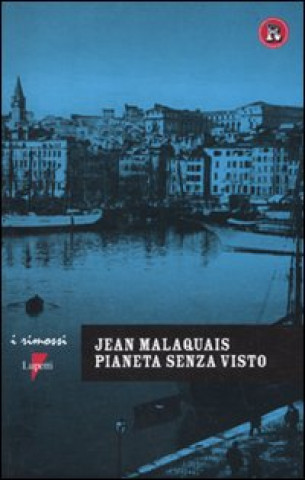 Kniha Pianeta senza visto Jean Malaquais