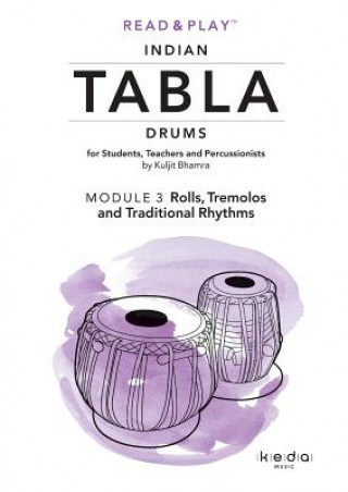 Könyv Read and Play Indian Tabla Drums Module 3: Rolls, Tremolos and Traditional Rhythms Kuljit Bhamra