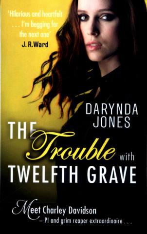 Carte Trouble With Twelfth Grave Darynda Jones