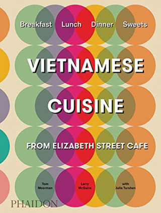 Книга Vietnamese Cuisine from Elizabeth Street Cafe Tom Moorman