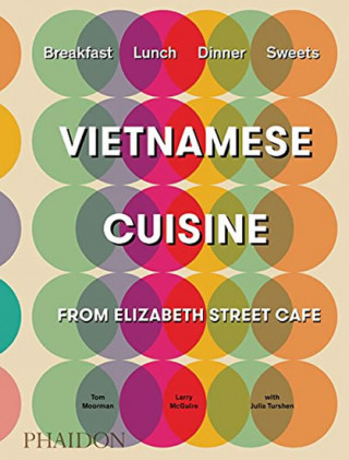 Libro Vietnamese Cuisine from Elizabeth Street Cafe Tom Moorman