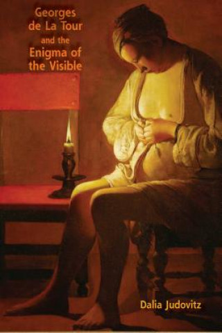 Kniha Georges de La Tour and the Enigma of the Visible Dalia Judovitz