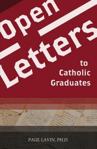 Kniha Open Letters to Catholic Graduates DR. PAUL LAVIN