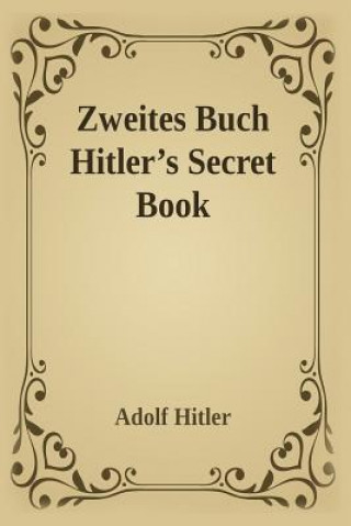 Könyv Zweites Buch (Hitler's Secret Book) Adolf Hitler