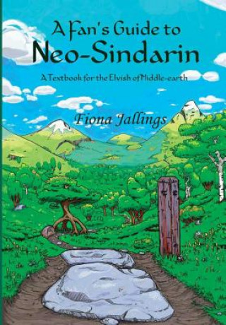 Buch Fan's Guide to Neo-Sindarin - A Textbook for the Elvish of Middle-earth FIONA JALLINGS