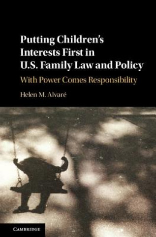 Kniha Putting Children's Interests First in US Family Law and Policy Helen M. Alvare