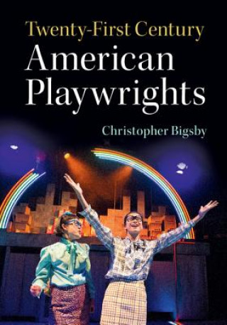 Kniha Twenty-First Century American Playwrights Christopher Bigsby